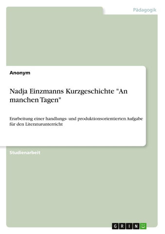 Nadja Einzmanns Kurzgeschichte "An manchen Tagen"