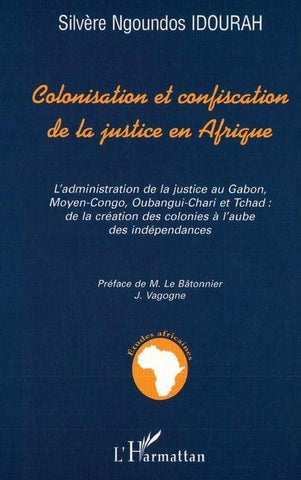 COLONISATION ET CONFISCATION DE LA JUSTICE EN AFRIQUE