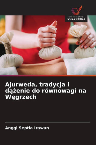 Ajurweda, tradycja i d¿¿enie do równowagi na W¿grzech