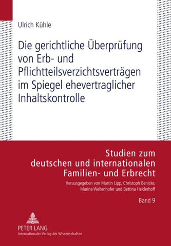Die gerichtliche Überprüfung von Erb- und Pflichtteilsverzichtsverträgen im Spiegel ehevertraglicher Inhaltskontrolle
