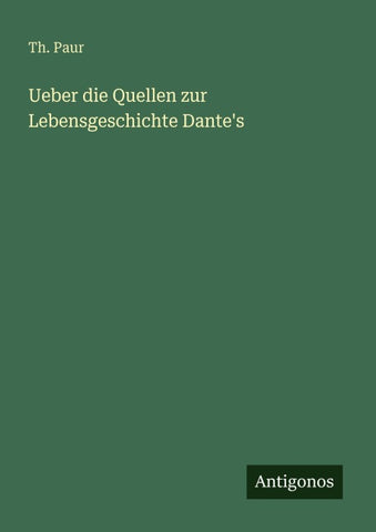 Ueber die Quellen zur Lebensgeschichte Dante's