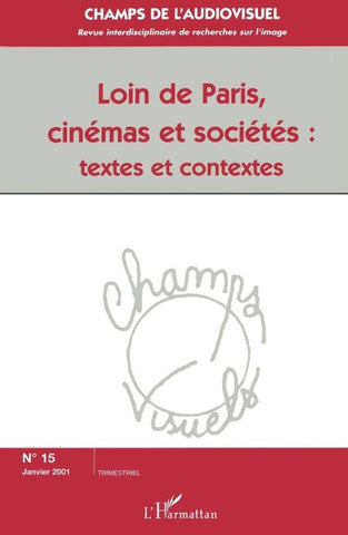 LOIN DE PARIS, CINÉMAS ET SOCIÉTÉS : textes et contextes