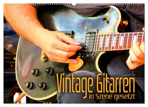 Vintage Gitarren in Szene gesetzt (Wandkalender 2027 DIN A2 quer), CALVENDO Monatskalender
