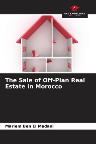 The Sale of Off-Plan Real Estate in Morocco