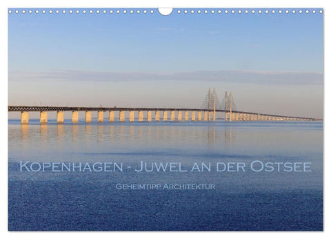 Kopenhagen - Juwel an der Ostsee (Wandkalender 2027 DIN A3 quer), CALVENDO Monatskalender