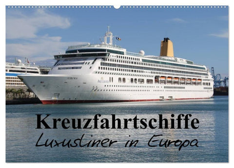 Kreuzfahrtschiffe in Europa (Wandkalender 2027 DIN A2 quer), CALVENDO Monatskalender