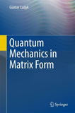 Quantum Mechanics in Matrix Form