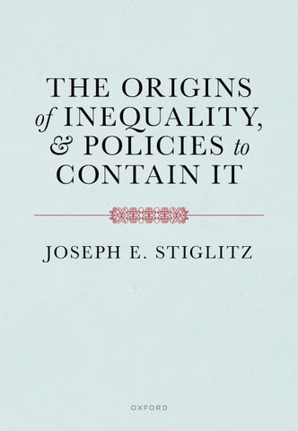 The Origins of Inequality and Policies to Contain It