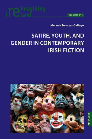 Satire, Youth, and Gender in Contemporary Irish Fiction