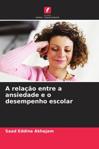 A relação entre a ansiedade e o desempenho escolar