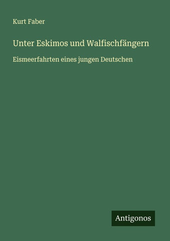 Unter Eskimos und Walfischfängern