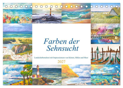 Farben der Sehnsucht - Landschaftsmalerei mit Impressionen von Küsten, Häfen und Meer (Tischkalender 2027 DIN A5 quer), CALVENDO Monatskalender
