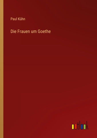 Die Frauen um Goethe