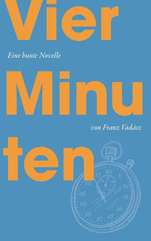 Vier Minuten - Eine bunte Novelle