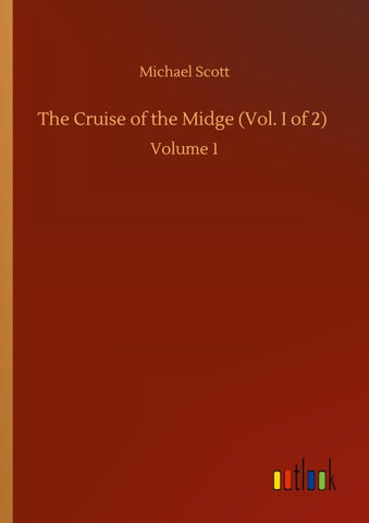The Cruise of the Midge (Vol. I of 2)