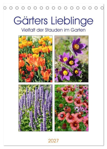 Gärtners Lieblinge - Vielfalt der Stauden im Garten (Tischkalender 2027 DIN A5 hoch), CALVENDO Monatskalender