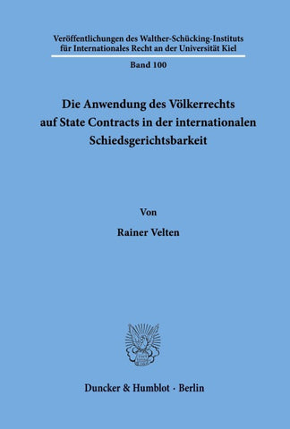 Die Anwendung des Völkerrechts auf State Contracts in der internationalen Schiedsgerichtsbarkeit.