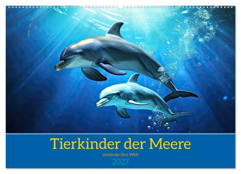 Tierkinder der Meere - entdecke ihre Welt (Wandkalender 2027 DIN A2 quer), CALVENDO Monatskalender