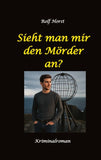 Sieht man mir den Mörder an? Autismus, Clique, Eifersucht, eigene Wohnung, Fremdgehen, Freundschaft, Mord, Nordkap, Fehmarn,