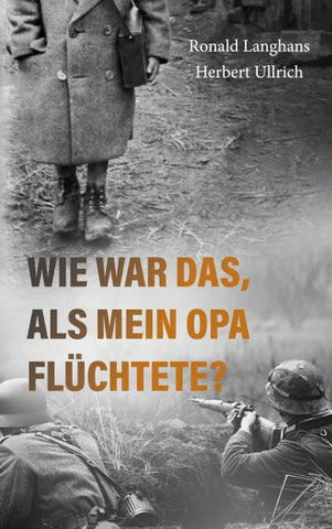 Wie war das, als mein Opa flüchtete?