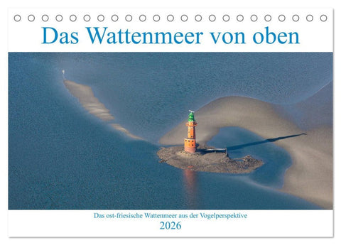 Das Wattenmeer von oben (Tischkalender 2026 DIN A5 quer), CALVENDO Monatskalender