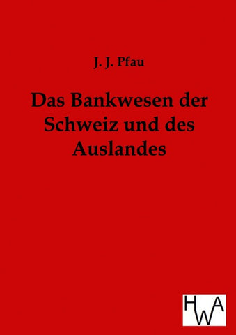 Das Bankwesen der Schweiz und des Auslandes