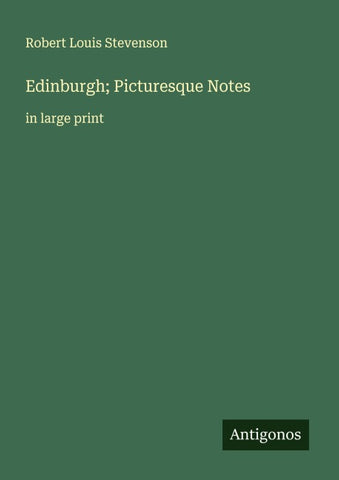 Edinburgh; Picturesque Notes