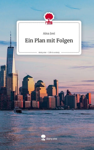Ein Plan mit Folgen. Life is a Story - story.one