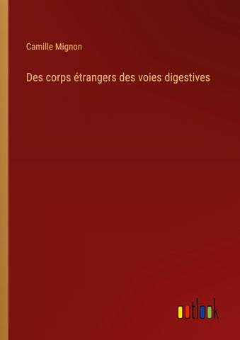 Des corps étrangers des voies digestives