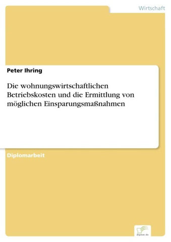Die wohnungswirtschaftlichen Betriebskosten und die Ermittlung von möglichen Einsparungsmaßnahmen