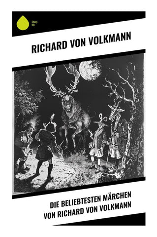 Die beliebtesten Märchen von Richard von Volkmann