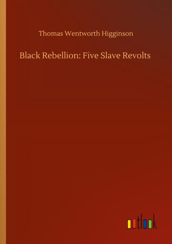 Black Rebellion: Five Slave Revolts