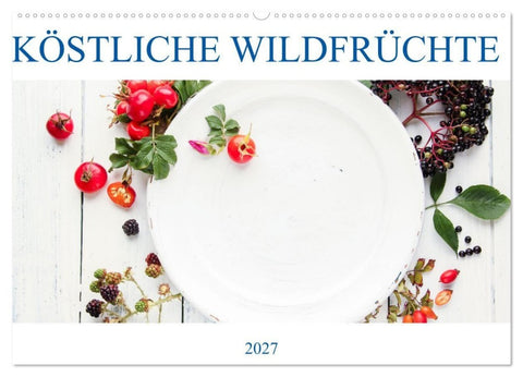KÖSTLICHE WILDFRÜCHTE (Wandkalender 2027 DIN A2 quer), CALVENDO Monatskalender
