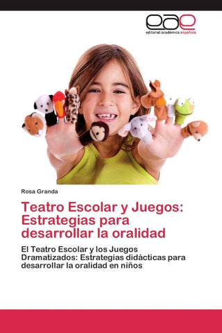 Teatro Escolar y Juegos: Estrategias para desarrollar la oralidad