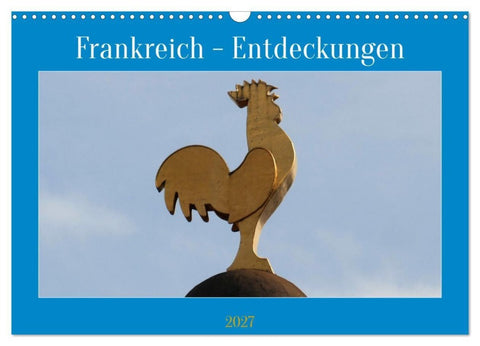 Frankreich - Entdeckungen (Wandkalender 2027 DIN A3 quer), CALVENDO Monatskalender