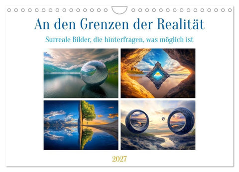 An den Grenzen der Realität (Wandkalender 2027 DIN A4 quer), CALVENDO Monatskalender