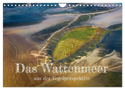 Das Wattenmeer aus der Vogelperspektive (Wandkalender 2027 DIN A4 quer), CALVENDO Monatskalender