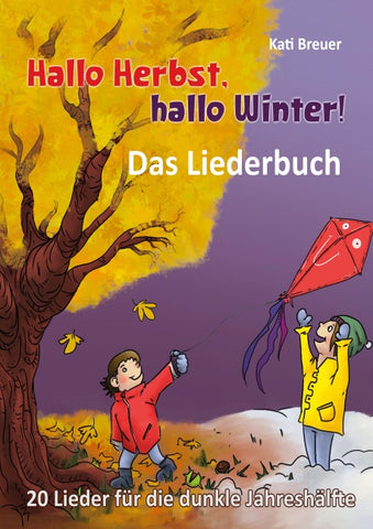 Hallo Herbst, hallo Winter! 20 Lieder für die dunkle Jahreshälfte