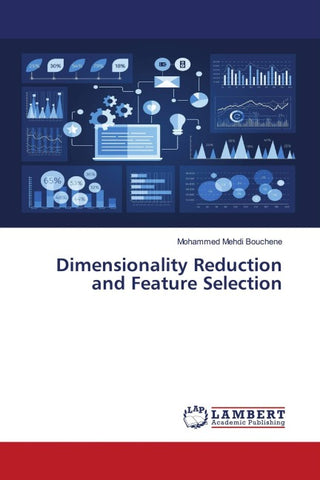 Dimensionality Reduction and Feature Selection