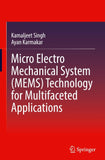 Micro Electro Mechanical System (MEMS) Technology for Multifaceted Applications