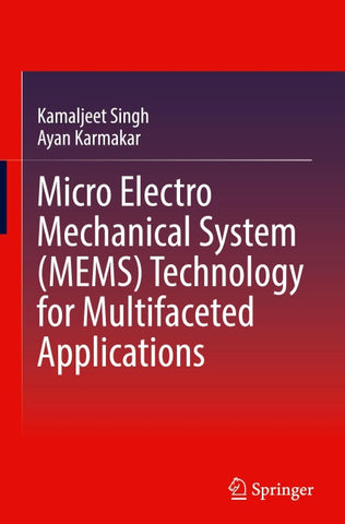 Micro Electro Mechanical System (MEMS) Technology for Multifaceted Applications