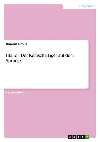 Irland - Der Keltische Tiger auf dem Sprung?