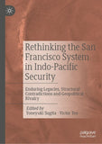 Rethinking the San Francisco System in Indo-Pacific Security