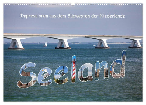 Seeland - Impressionen aus dem Südwesten der Niederlande (Wandkalender 2026 DIN A2 quer), CALVENDO Monatskalender