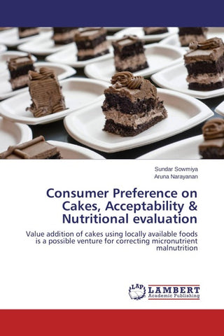 Consumer Preference on Cakes, Acceptability & Nutritional evaluation