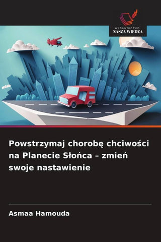 Powstrzymaj chorob¿ chciwo¿ci na Planecie S¿o¿ca - zmie¿ swoje nastawienie