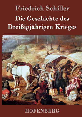 Die Geschichte des Dreißigjährigen Krieges