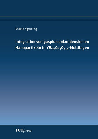 Integration von gasphasenkondensierten Nanopartikeln in YBa2Cu3O7-¿-Multilagen