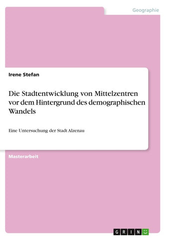 Die Stadtentwicklung von Mittelzentren vor dem Hintergrund des demographischen Wandels
