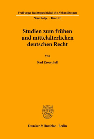 Studien zum frühen und mittelalterlichen deutschen Recht.